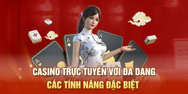Casino trực tuyến với đa dạng các tính năng đặc biệt